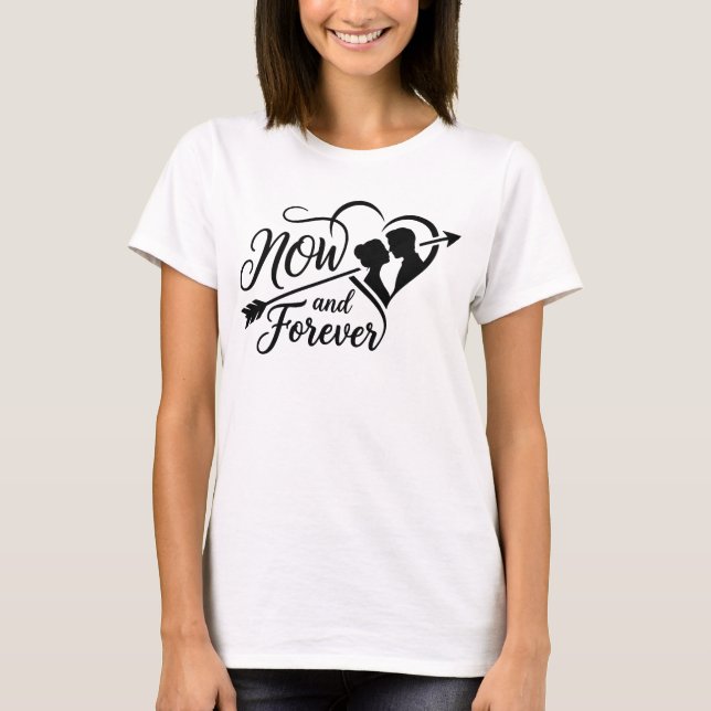 Camiseta Now and Forever Wedding Timeless Anniversary & Eng (Anverso)