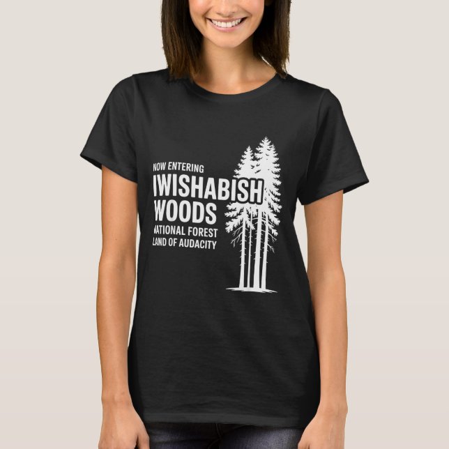 Camiseta Now Entering I Wishabish Woods National Forest Lan (Anverso)