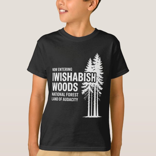 Camiseta Now Entering I Wishabish Woods National Forest Lan (Anverso)