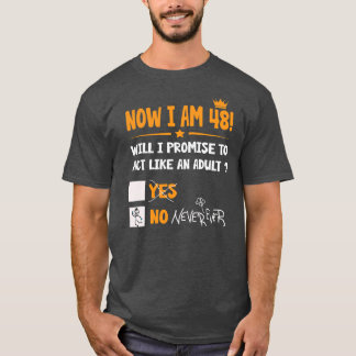 Camiseta Now i am 48 years old 48th adult funny Birthday