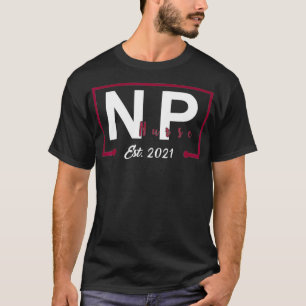 Camiseta NP Nurse 2021 Graduation Student Nurse Practitione
