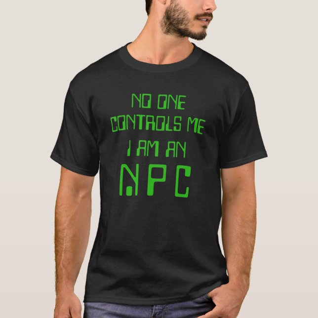 Camiseta NPC Gaming Non-Player Character Play By My Own Rul (Anverso)