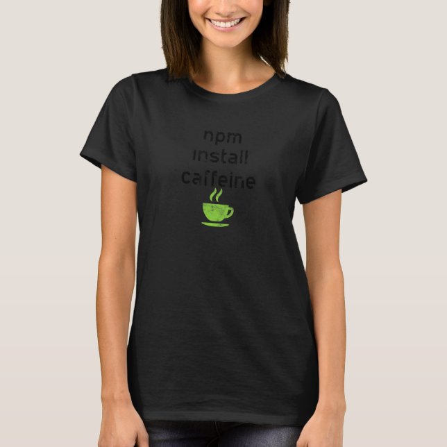 Camiseta Npm Instalar Caffeine Javascript Coding Programado (Anverso)