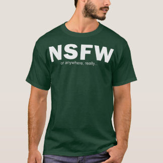 Camiseta NSFW O Cualquier Otro Lugar
