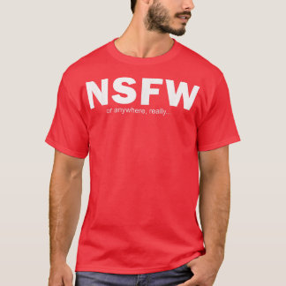 Camiseta NSFW O Cualquier Otro Lugar