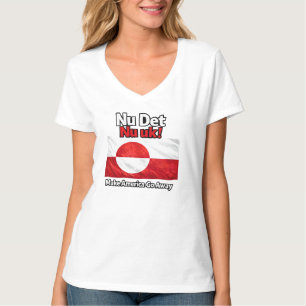 Camiseta Nu Det Nu uk! Make America Go Away Greenland flag