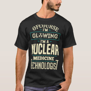 Camiseta Nuc Med Tech, un brillante tecnólogo en medicina n