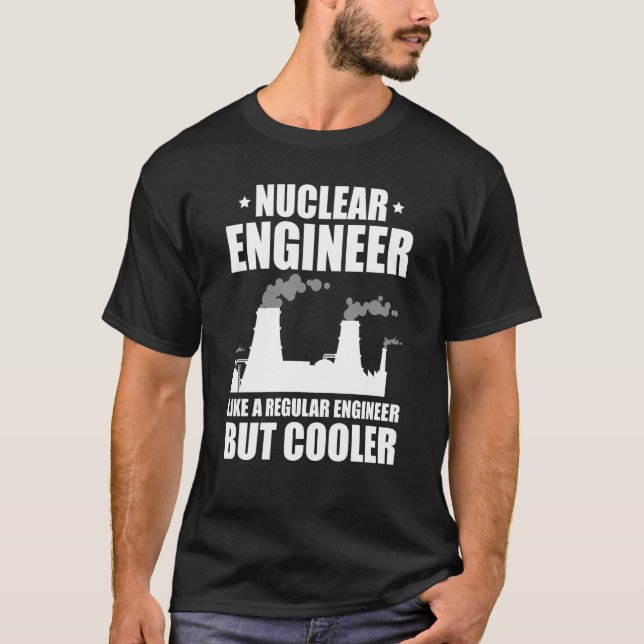 Camiseta Nuclear Engineer Like A Regluar Engineer (Anverso)