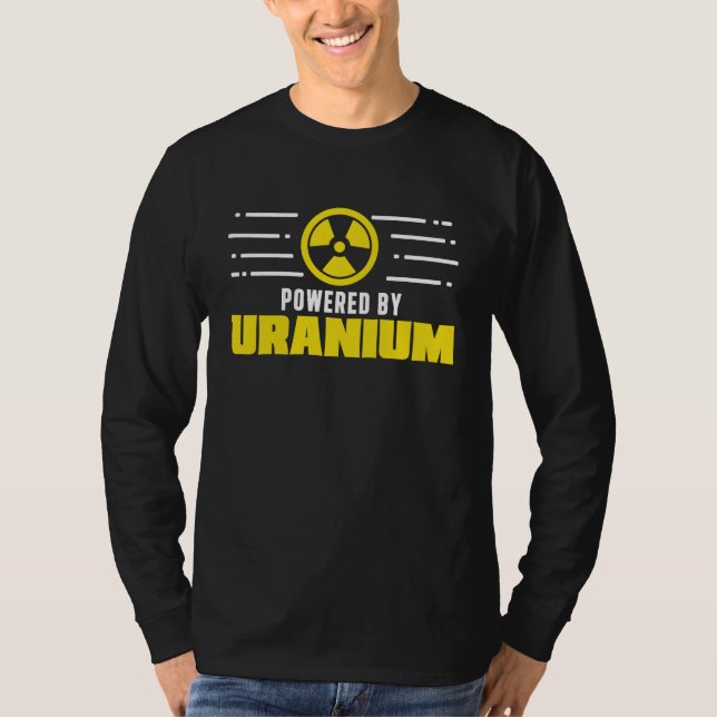Camiseta Nuclear Engineer Powered By Uranium Funny Radiatio (Anverso)