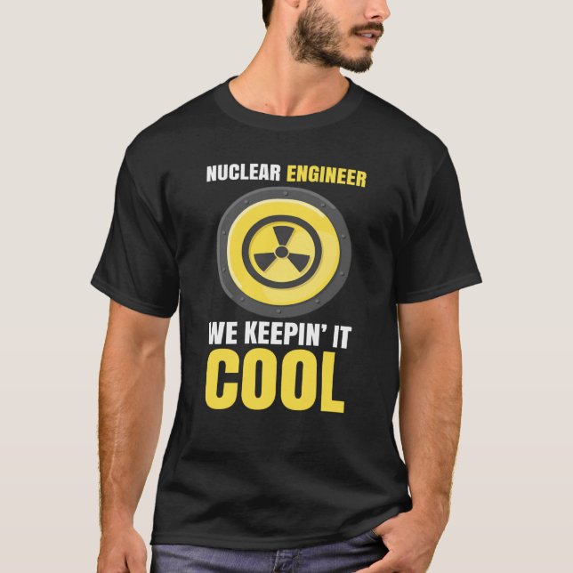Camiseta Nuclear Engineering Medicine We keeping it cool (Anverso)
