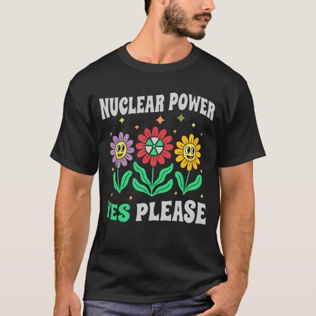 Camiseta Nuclear power yes please smiling flowers (Anverso)