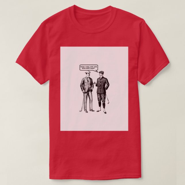 Camiseta Nudge nudge wink wink (Diseño del anverso)