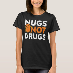 Camiseta Nueces no drogas Pollo Nuggets enojados Nuggets en