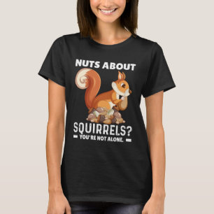 Camiseta Nueces sobre ardillas no estás sola ardilla quo