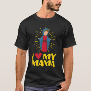 Camiseta Nuestra bendita Mary Cute I Love Mama Catholic Gif