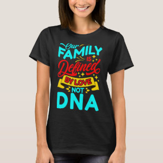 Camiseta Nuestra Familia Está Definida Por El Amor No Por L