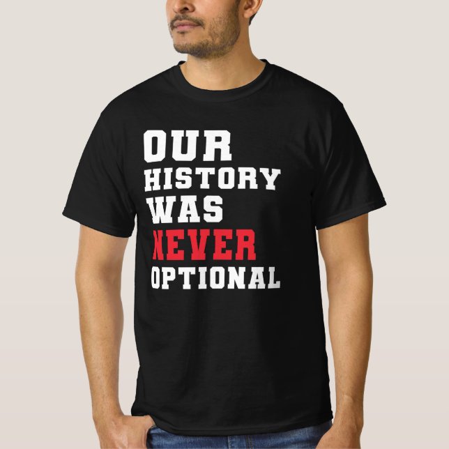 Camiseta Nuestra historia nunca fue opcional (Anverso)