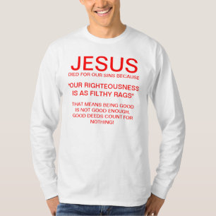 Camiseta nuestra rectitud está como trapos asquerosos
