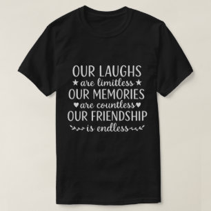 Camiseta Nuestra risa es ilimitada cita de amistad 