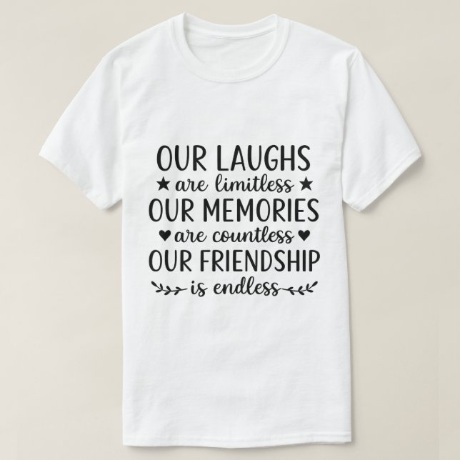 Camiseta Nuestra risa es ilimitada cita de amistad  (Diseño del anverso)