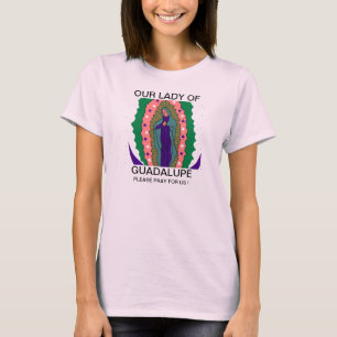 CAMISETA ¡NUESTRA SEÑORA DE GUADALUPE POR FAVOR REZAN POR N