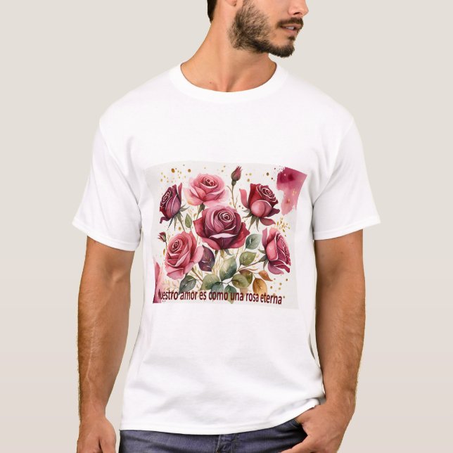 Camiseta 'Nuestro amor es como una rosa eterna (Anverso)