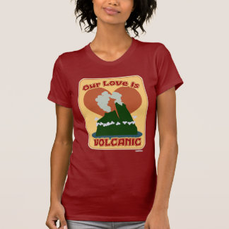 Camiseta Nuestro amor es tan volcánico