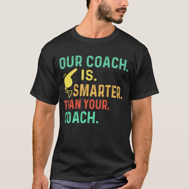 Camiseta Nuestro Entrenador Es Más Inteligente Que Su Entre (Anverso)