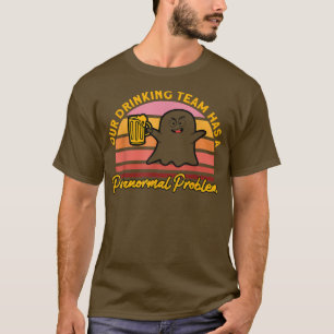 Camiseta Nuestro Equipo De Bebidas Ahogó A Ghost Hunter