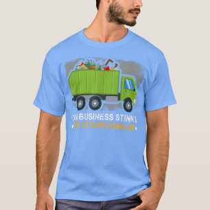 Camiseta Nuestro negocio apesta pero está recogiendo basura