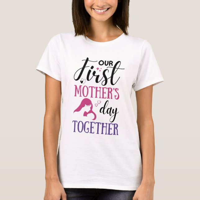 Camiseta Nuestro primer día de la madre juntos (Anverso)