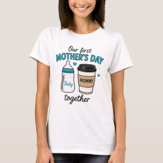 Camiseta Nuestro primer día de la madre juntos