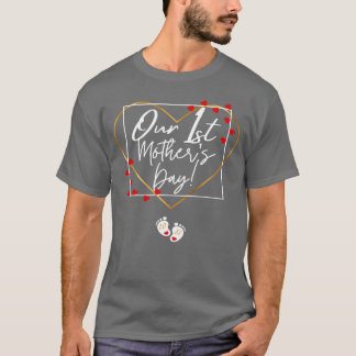 Camiseta Nuestro primer día de la madre mi primer día de la