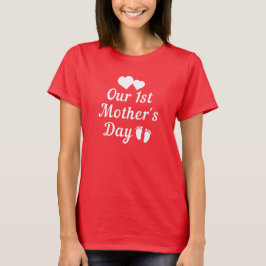 Camiseta ¡Nuestro primer día de madre!