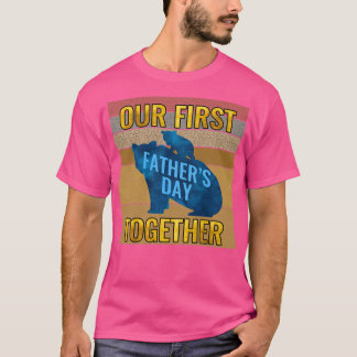 Camiseta Nuestro primer Día del Padre Juntos Padre Papá