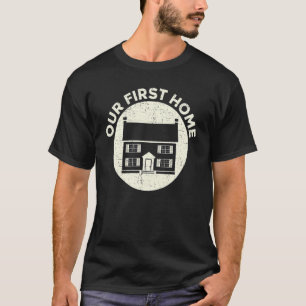 Camiseta Nuestro Primer Hogar Propietario Conseguimos Las L