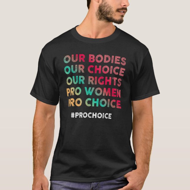 Camiseta Nuestros Cuerpos Nuestra Elección Nuestros Derecho (Anverso)