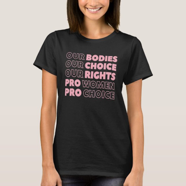 Camiseta Nuestros Cuerpos Nuestra Elección Nuestros Derecho (Anverso)