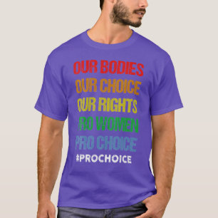 Camiseta Nuestros Cuerpos Nuestra Elección Nuestros Derecho