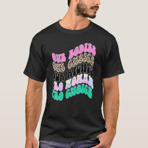 Camiseta Nuestros Cuerpos Nuestra Elección Nuestros Derecho