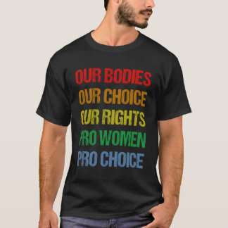 Camiseta Nuestros Cuerpos Nuestra Elección Nuestros Derecho