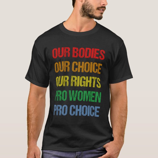 Camiseta Nuestros Cuerpos Nuestra Elección Nuestros Derecho (Anverso)