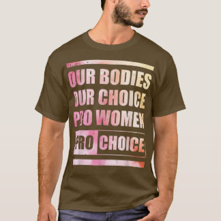 Camiseta Nuestros Cuerpos Nuestras Mujeres Pro Choice Pro C