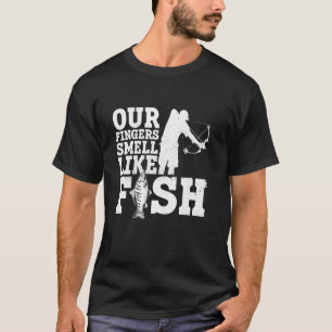 Camiseta Nuestros Dedos Huelen a Pescado - Pesca Pescador B