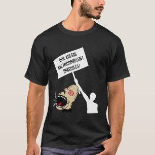 Camiseta Nuestros gobernantes son imbéciles incompetentes