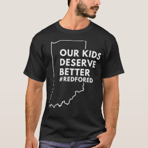 Camiseta Nuestros Niños Merecen Mejor Rojo Para Ed Indiana 