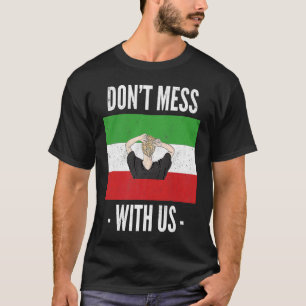 Camiseta Nueva bandera iraní Sin hiyab No te metas con las