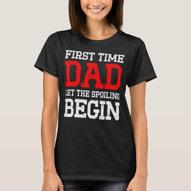 Camiseta Nueva Primera Vez Que Papá Se Pone A Comenzar Papi (Anverso)