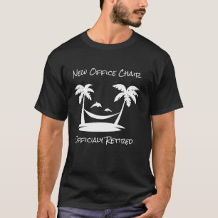 Camiseta Nueva silla de oficina es una hamaca oficialmente