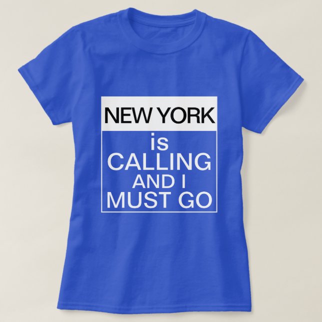 Camiseta Nueva York Está Llamando Y Debo Ir (Diseño del anverso)
